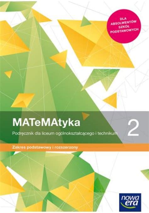 Matematyka 2 Zakres Rozszerzony Nowa Era Pdf MATeMAtyka, podręcznik, zakres podstawowy i rozszerzony, klasa 2
